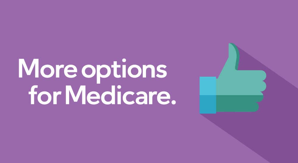 More options for Medicare.