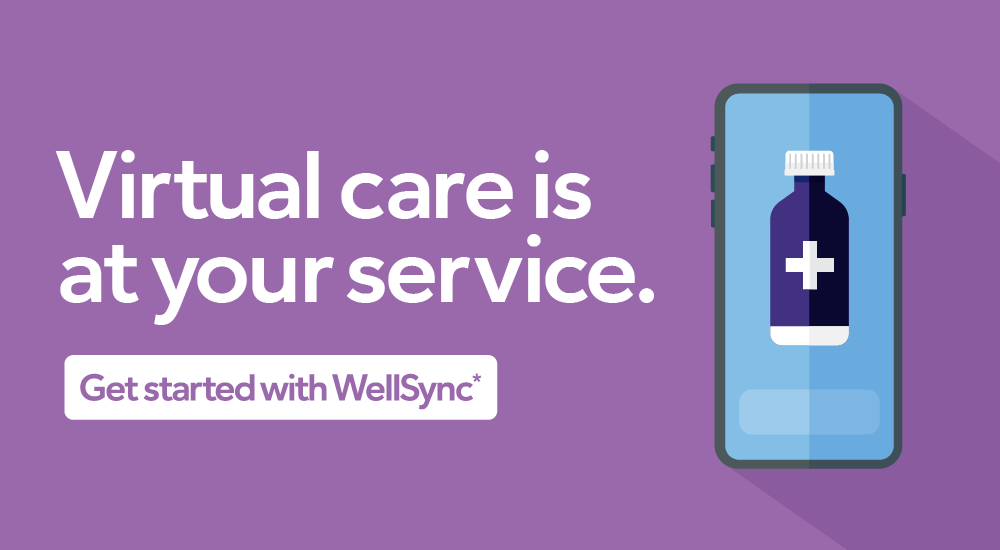 Virtual care is at your service. Click to get started with WellSync*