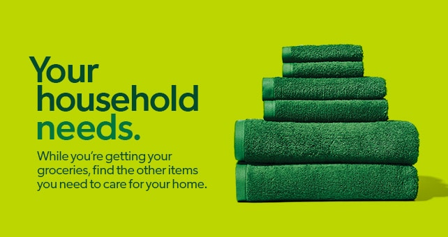 Your household needs. While you’re getting your groceries, find the other items you need to care for your home.