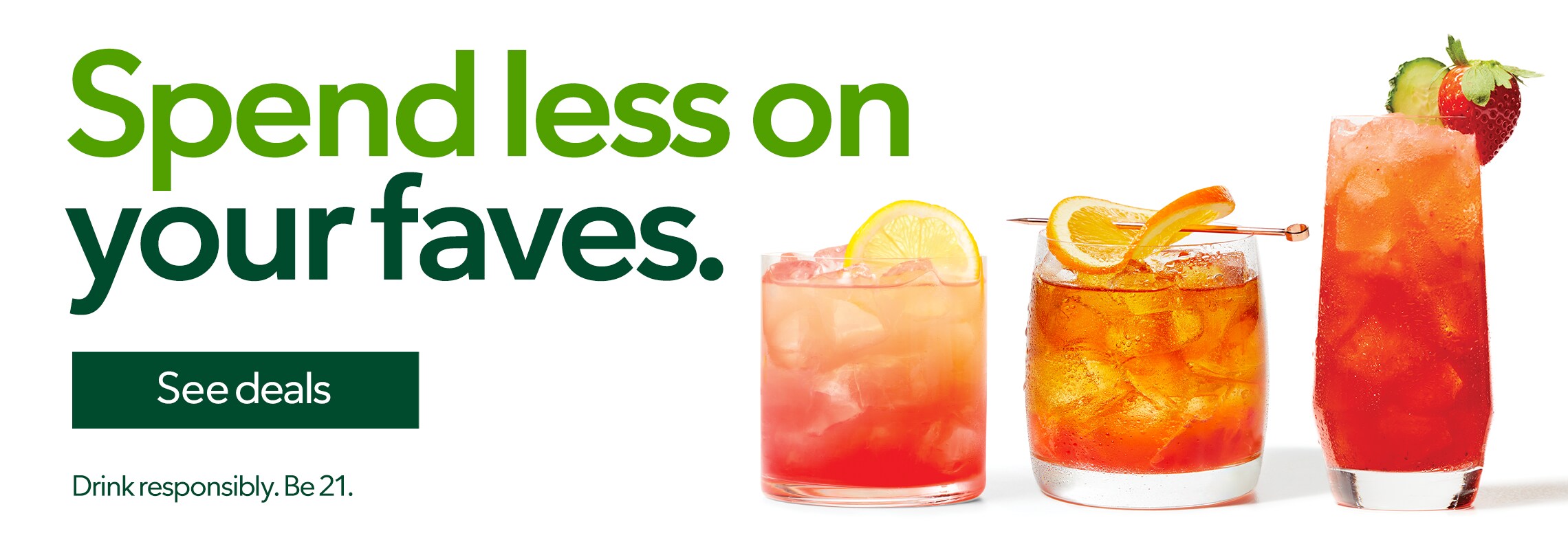 Spend less on your faves. See deals. Drink responsibly. Be 21.