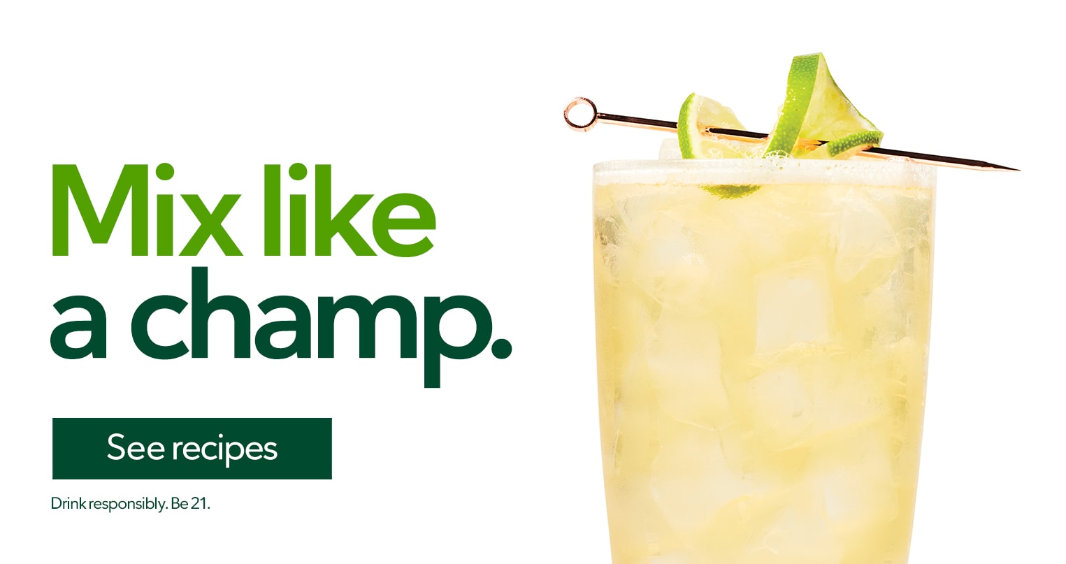 Mix like a champ. See recipes Drink responsibly. Be 21.