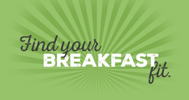 Find your breakfast fit