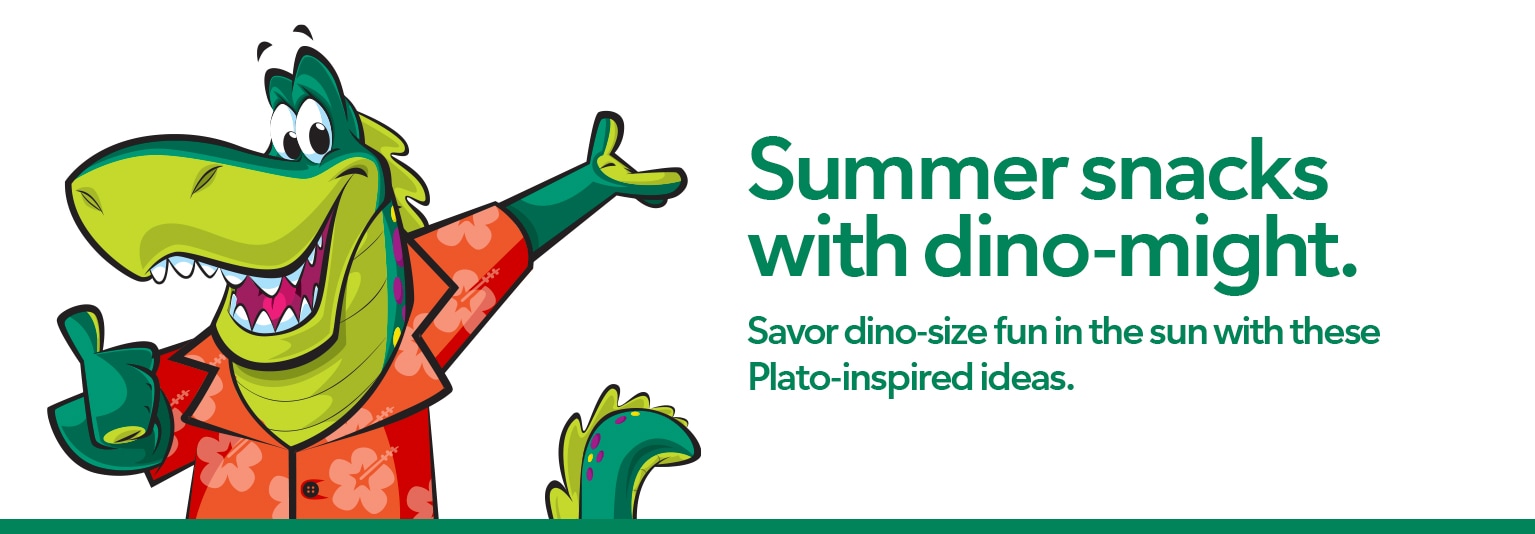 Summer snacks with dino-might. Savor dino-size fun in the sun with these Plato-inspired ideas.